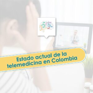 Estado actual de la telemedicina en Colombia