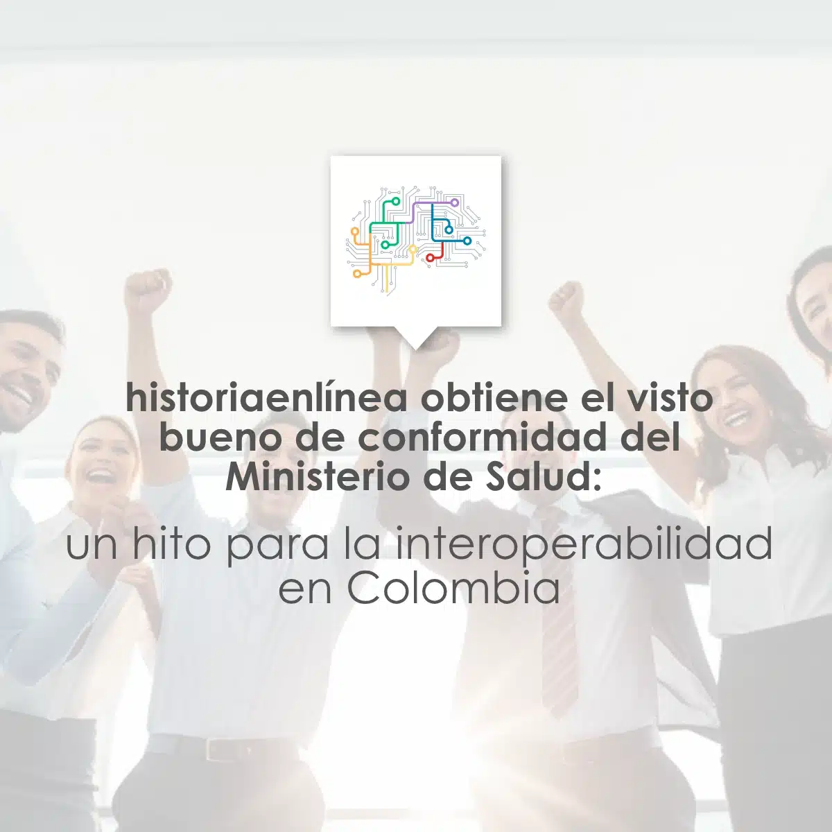 historiaenlínea obtiene el visto bueno de conformidad del Ministerio de Salud: un hito para la interoperabilidad en Colombia