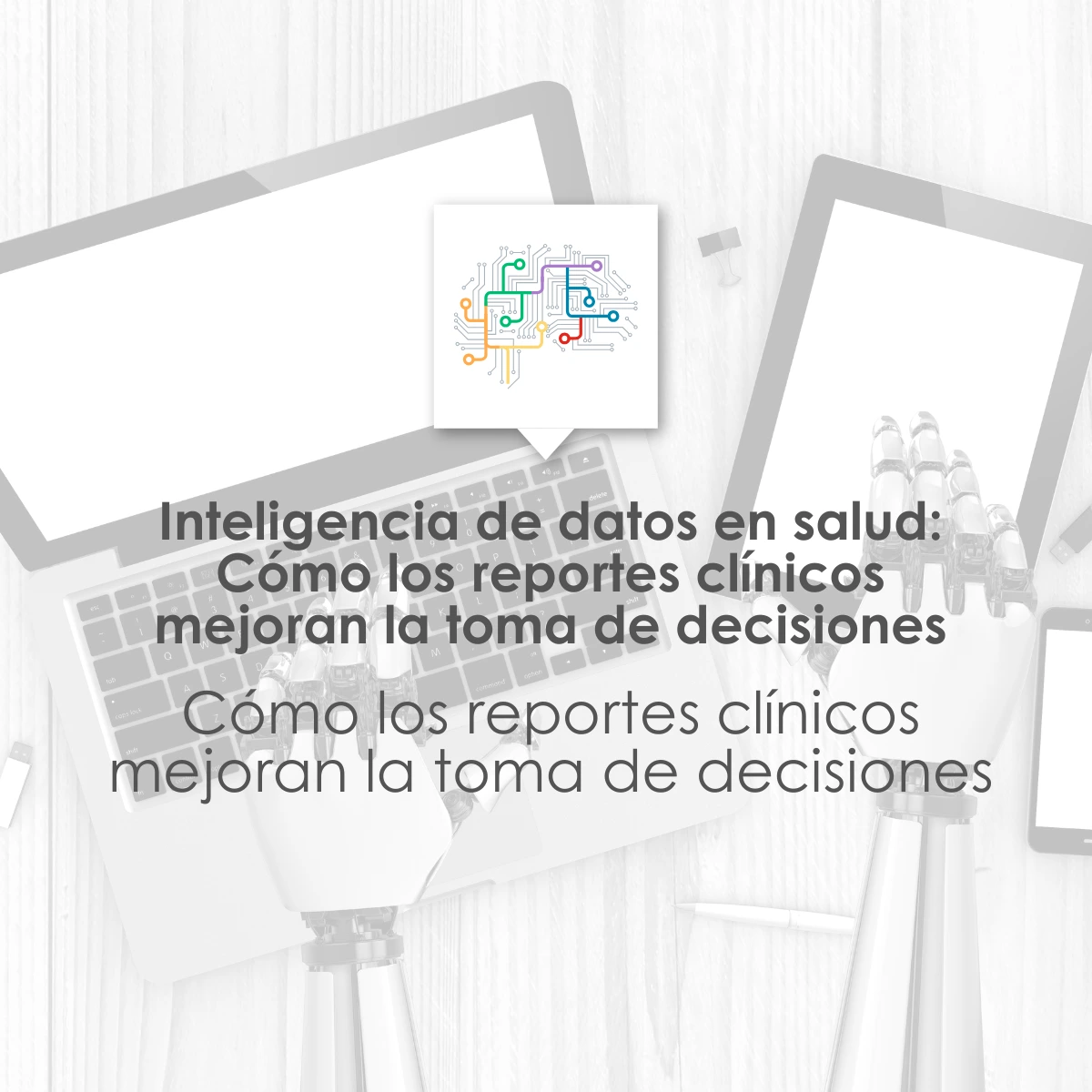 Inteligencia de datos en salud: Cómo los reportes clínicos mejoran la toma de decisiones