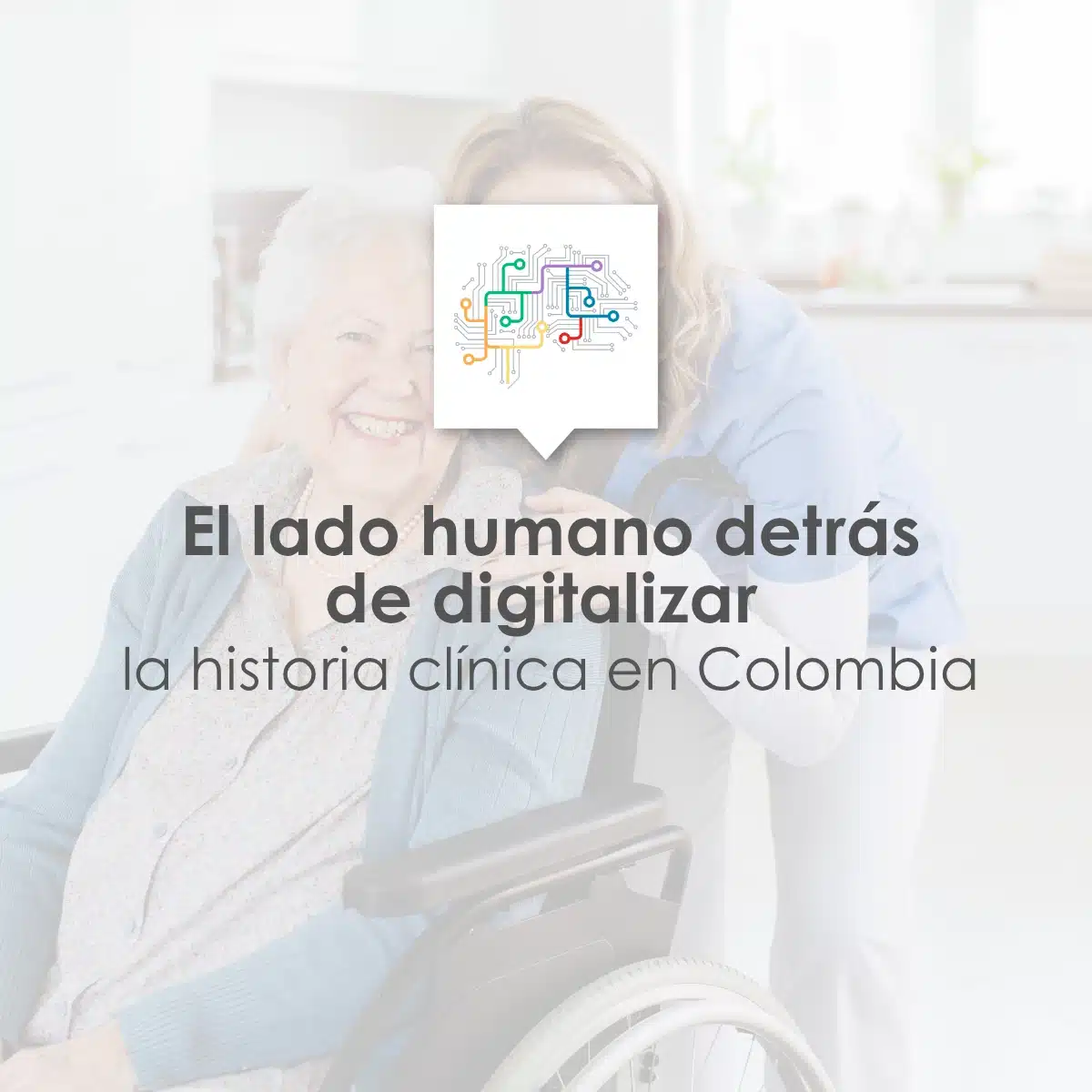 El lado humano detrás de digitalizar la historia clínica en Colombia